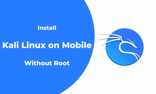 Install Kali Linux And Run On Any Android Without Root (Full Version)